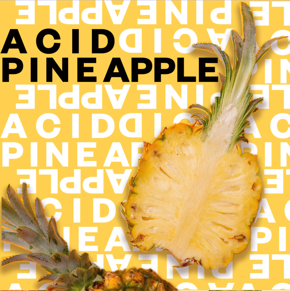 ACID PINEAPPLE